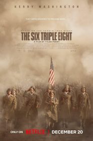The Six Triple Eight (2024) NetFlix Original Dual Audio {Hindi-English} WEB-DL 480p [460MB] | 720p [1.2GB] | 1080p [2.4GB]