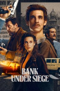 Bank Under Siege (2024) Season 1 NetFlix Original – MulTi Audio {Hindi-English-Spanish} WEB Series 480p 720p 1080p WEB-DL