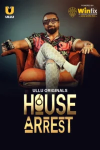 [18+] House Arrest (2025) S01E01-03 Hindi Ullu WEB-DL H264 AAC 1080p 720p 480p Download