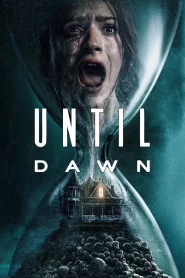 Until Dawn (2025) WEB-DL Dual Audio (Hindi DD5.1 – English) 480p [370MB] | 720p [890MB] | 1080p [2.1GB]