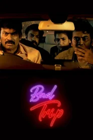 Bad Trip (Season 1) Dual Audio [Hindi + Telugu] SonyLIV Complete Web Series 480p | 720p WEB-DL