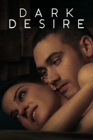 [18+] Dark Desire (Season 1) Dual Audio [Hindi-Spanish] Complete Netflix Web Series 480p [100MB] | 720p [210MB]