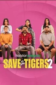 Save The Tigers (2024) S02 Dual Audio [Bengali-Hindi] HS WEB-DL H264 AAC 1080p 720p 480p ESub