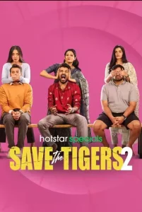 Save The Tigers (2024) S02 Dual Audio [Bengali-Hindi] HS WEB-DL H264 AAC 1080p 720p 480p ESub