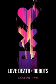 Love, Death & Robots (Season 2) Dual Audio Hindi Dubbed Complete Netflix WEB Series 480p [600MB] | 720p [1.5GB]