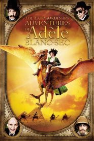 The Extraordinary Adventures of Adèle Blanc-Sec (2010) Dual Audio {Hindi-English} BluRay 480p [300MB] | 720p [800MB] | 1080p [2.3GB]