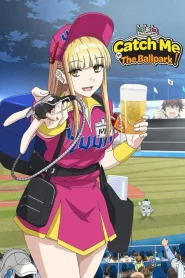 Catch Me at the Ballpark! (Season 1) [EP04 Added] Dual Audio {Hindi-Japanese} WEB Series 480p | 720p | 1080p WEB-DL