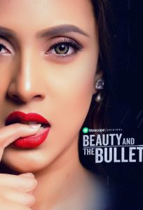 Beauty and the Bullet (2019) S01 Bengali Bioscope WEB-DL H264 AAC 1080p 720p 480p Download