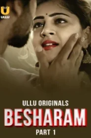 [18+] Besharam Part 1 (2025) S01 Hindi Ullu WEB-DL H264 AAC 1080p 720p 480p Download
