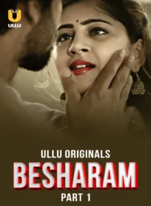 [18+] Besharam Part 1 (2025) S01 Hindi Ullu WEB-DL H264 AAC 1080p 720p 480p Download