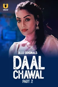 [18+] Daal Chawal Part 2 (2025) S01 Hindi Ullu WEB-DL H264 AAC 1080p 720p 480p Download