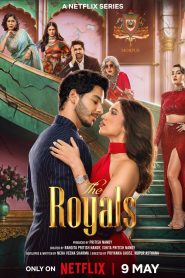The Royals (2025) Season 1 Complete | Hindi Netflix Original Series 480p | 720p | 1080p WEB-DL