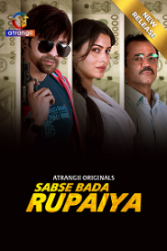 [18+] Sabse Bada Rupaiya (2025) S01 Hindi Atrangii Complete WEB Series 480p | 720p | 1080p WEB-DL