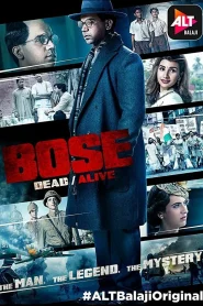 Bose: Dead/Alive (Season 1) Hindi DD2.0 ALTBalaji WEB-Series 480p | 720p | 1080p WEB-DL