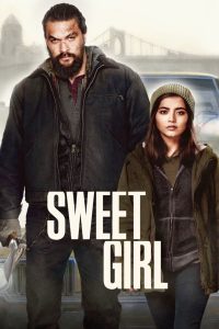 Sweet Girl (2021) Dual Audio {Hindi-English} WeB-DL 480p [400MB] | 720p [1GB] | 1080p [2.3GB]