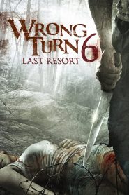 Wrong Turn 6: Last Resort (2014) Full Movie In English 480p [300MB] | 720p [700MB] | 1080p [4.4GB]
