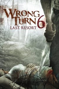 Wrong Turn 6: Last Resort (2014) Full Movie In English 480p [300MB] | 720p [700MB] | 1080p [4.4GB]
