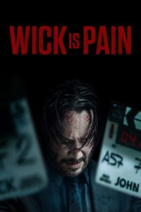 Wick Is Pain (2025) WEB-DL English Esub Full Movie 480p [300MB] | 720p [800MB] | 1080p [2.5GB]