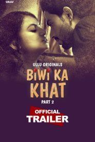 [18+] Biwi Ka Khat Part 2 (2025) S01 Hindi Ullu WEB-DL H264 AAC 1080p 720p 480p Download