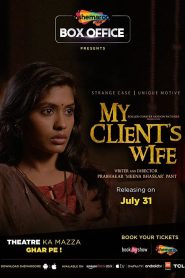 My Client’s Wife (2020) AMZN WEB-DL {Hindi DD5.1} Full Movie 480p [270MB] | 720p [900MB] | 1080p [2.9GB]