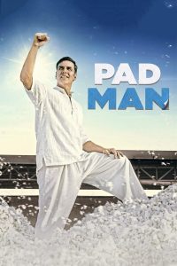 Padman (2018) Hindi Full Movie 480p [400MB] | 720p [1.2GB] | 1080p [4GB]