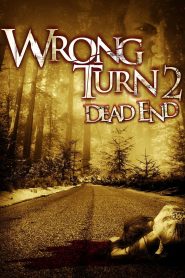 Wrong Turn 2: Dead End (2007) Dual Audio (Hindi-English) 480p [300MB] | 720p [700MB] | 1080p [2.5GB]