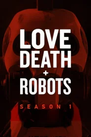 Love, Death & Robots (Season 1) Dual Audio Hindi Dubbed Complete Netflix WEB Series 480p [600MB] | 720p [1.5GB]