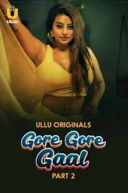 [18+] Gore Gore Gaal Part 2 (2025) S01 Hindi Ullu WEB-DL H264 AAC 1080p 720p 480p Download