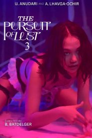 [18+] The Pursuit of Lust 3 (2025) UNRATED Mongolian Full Movie 480p | 720p WEB-DL