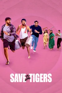 Save the Tigers (2023) S01 Dual Audio [Begnali-Hindi] HS WEB-DL H264 AAC 1080p 720p 480p ESub