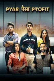 Pyaar Paisa Profit (2025) Season 1 Hindi WEB Series 480p | 720p | 1080p WEB-DL