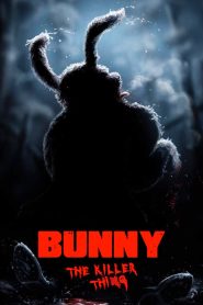 [18+] Bunny the Killer Thing (2015) Dual Audio {Hindi-English} 480p [300MB] | 720p [900MB] | 1080p [2GB]