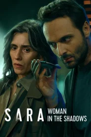Sara: Woman in the Shadows (Season 1) Netflix WEB Series {Hindi-English} 480p 720p & 1080p WEB-DL